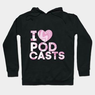 I Heart Podcasts Pink Paint Swirl Hoodie